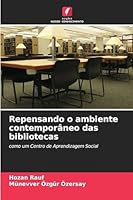 Repensando o ambiente contemporâneo das bibliotecas (Portuguese Edition) 6202363487 Book Cover