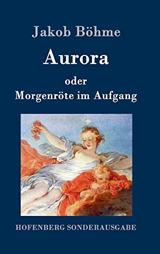 Aurora oder Morgenröte im Aufgang [German] 3861995557 Book Cover