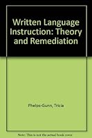 Written Language Instruction: Theory and Remediation 0894433601 Book Cover