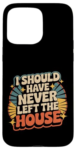 I Should Have Never Left The House �R�[�W�[ ���[�h �z�[�� - �X�}�z�P�[�X iPhone 15 Pro Max �p