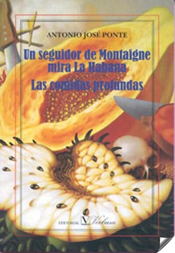 Portada de Un Seguidor de Montaigne Mira la Habana. Las Comidas Profundas