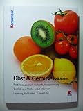  Obst & Gemüse einkaufen: Produktionsformen, Herkunft, Kennzeichnung. Qualität und Frische selbst erkennen. Lagerung, Haltbarkeit, Zubereitung.