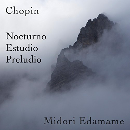 Play Chopin Nocturno / Estudio / Preludio by Midori Edamame on Amazon