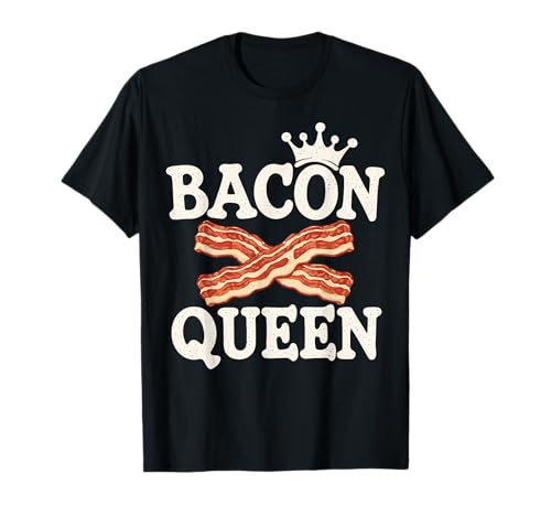 Bacon Queen Funny Bacon Lover T-Shirt