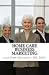 Home Care Business Marketing (How to make a million in nursing Book 3)