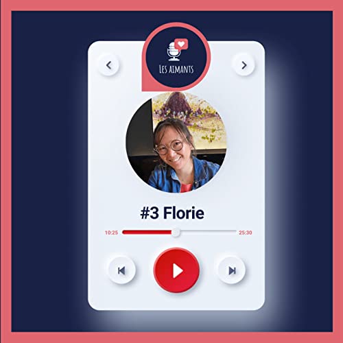 Les Aimants - &Eacute;pisode 3.1 - Florie