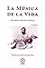 La m&Atilde;&ordm;sica de la vida (Spanish Edition)