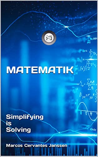 MATEMATIK (Dan): Simplifying is Solving (Danish Edition)