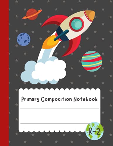 Space Rocket Primary Composition Notebook for Boys: Grades K-2: Handwriting Notebook | Elementary Story Journal | Lined Composition Paper with Dotted Midlines