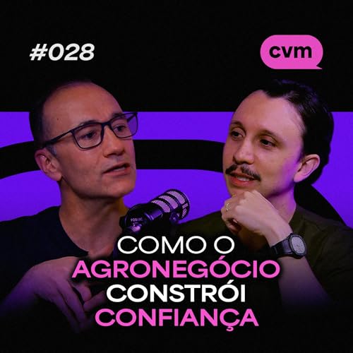 A VERDADE SOBRE RELACIONAMENTOS E VALOR NO CAMPO com EVERSON ZIN | Como Voc&ecirc; Marca #EP028