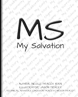MS: My Salvation 1069446106 Book Cover
