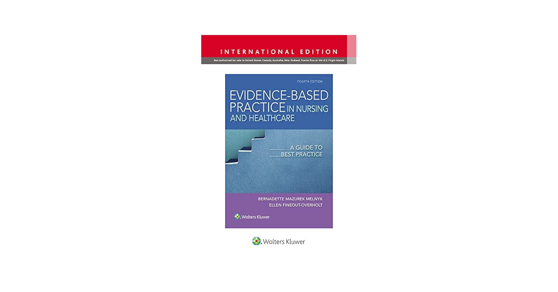 Evidence-Based Practice in Nursing &amp; Healthcare: A Guide to Best Practice [ペーパーバック] Melnyk，Bernadette; Fineout-Overholt PhD  RN  FNAP  FAAN，Ellen Evidence-Based Practice in Nursing & Healthcare: A Guide to