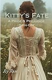 Kitty's Fate: A Pride & Prejudice Spin-Off