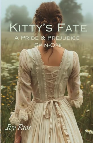 Kitty's Fate: A Pride & Prejudice Spin-Off