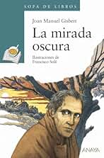 La mirada oscura: 6 (LITERATURA INFANTIL - Sopa de Libros)
