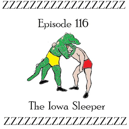 116: Episode 116 - The Iowa Sleeper