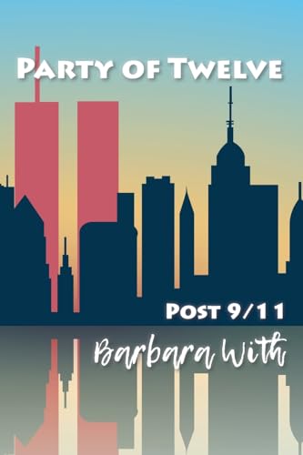 Party of Twelve: Post 9/11: Second Edition