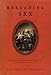 Rereading Sex: Battles over Sexual Knowledge and Suppression in Nineteenth-Century America