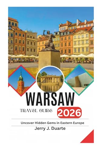 WARSAW TRAVEL GUIDE 2026: Uncover Hidden Gems in Eastern Europe
