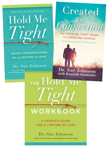 Hold Me Tight Series 3-Book Collection Set - Strengthen Emotional Bonds and Deepen Love - Hold Me Tight, The Hold Me Tight Workbook, Created for Connection
