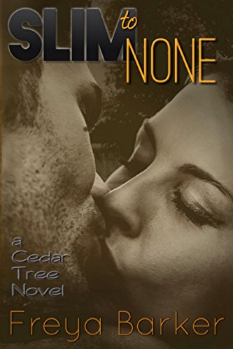 Slim To None (Cedar Tree series) 0993888305 Book Cover