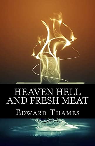 Heaven, Hell and Fresh Meat: Anthology of Novellas
