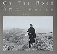 On the Road: The Catholic Faith in China 1621645398 Book Cover