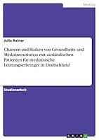 Chancen Und Risiken Von Gesundheits- Und Medizintourismus Mit Auslandischen Patienten Fur Medizinische Leistungserbringer in Deutschland 3668216282 Book Cover