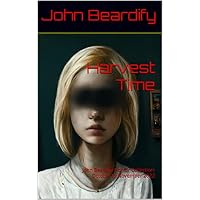 Harvest Time: John Beardify Horror Collection