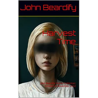 Harvest Time: John Beardify Horror Collection