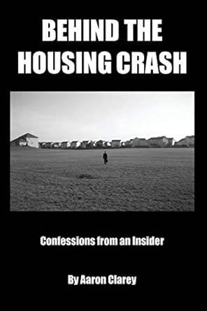 Behind the Housing Crash: Confessions from an Insider