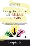  Escoge tu camino a la felicidad y el éxito (AUTOAYUDA)