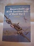 MESSERSCHMITT Bf 110 ZERSTORER ACES OF WORLD WAR 2 by WEAL, OSPREY AIRCRAFT WWII