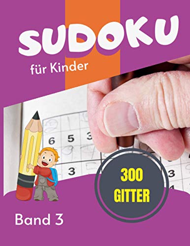 Sudoku für Kinder - 300 Gitter: Sudoku Big Book für Sudoku-Begeisterte | Für Kinder von 8-12 Jahren und Erwachsene | 300 9x9-Raster | Großdruck | ... Geschenk für Sudoku-Amateure (German Edition)