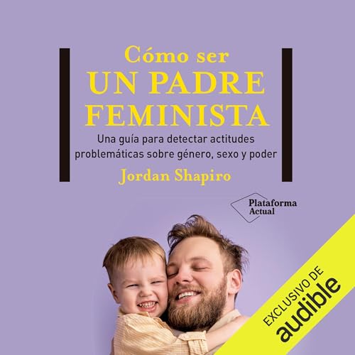 Cómo ser un padre feminista cover art