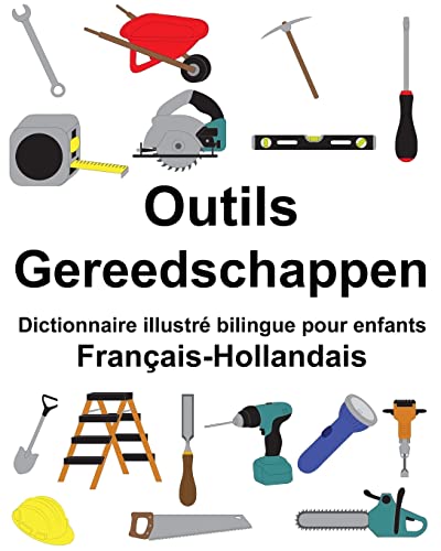 Français-Hollandais Outils/Gereedschappen Dictionnaire illustré bilingue pour enfants (FreeBilingualBooks.com) (French Edition)