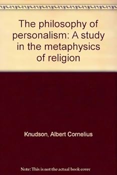 Hardcover The philosophy of personalism: A study in the metaphysics of religion Book