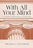 With All Your Mind: A Christian Philosophy of Education