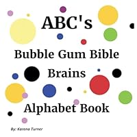 Bubble Gum Bible Brains ABC Book: Christian ABC's 1080412689 Book Cover