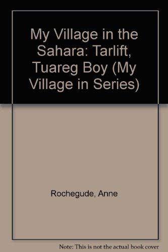 Preisvergleich Produktbild My Village in the Sahara: Tarlift, Tuareg Boy (My Village in Series)