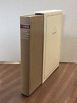 The Library of America: H. James (2 Volume Set with Slip Case) Collected Travel Writings: Great Britain and America & Colleted Travel Writings: the Continent English Hours, the American Scene, Other T