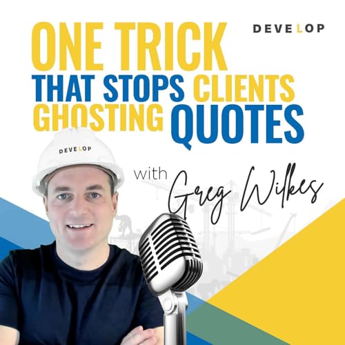 One Trick That Stops Clients Ghosting Quotes with Greg Wilkes