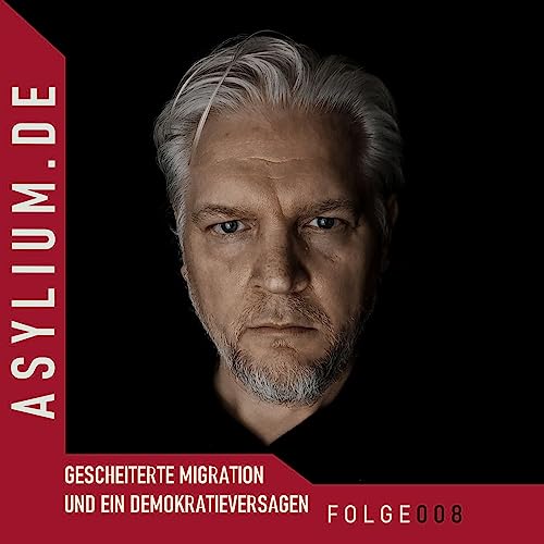 Folge 008 Gescheiterte Migration und ein Demokratieversagen