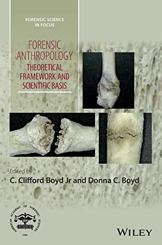Forensic Anthropology: Theoretical Framework and Scientific Basis (Forensic Science in Focus)