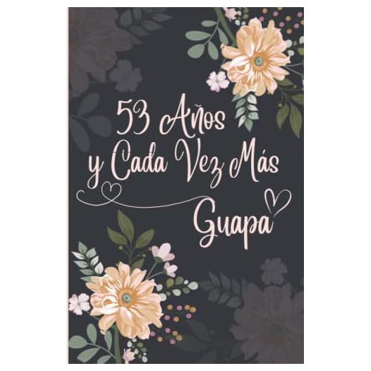 53 Años y Cada Vez Más Guapa: Regalo de Cumpleaños Original y Bonito Para Chicas. Cuaderno de Notas, Cuaderno de Notas, Libreta de Apuntes, Agenda o Diario Personal