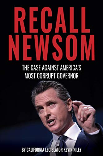 Recall Newsom: The Case Against America's Most Corrupt Governor