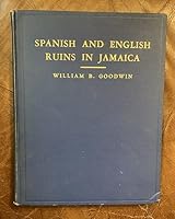 Spanish And English Ruins In Jamaica Hardcover B000GR7U78 Book Cover