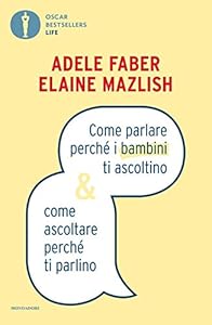Vedi scheda su Amazon Come parlare perché i bambini ti ascoltino & come ascoltare perché ti parlino
