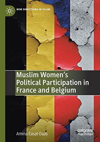 Muslim Women’s Political Participation in France and Belgium (New Directions in Islam)