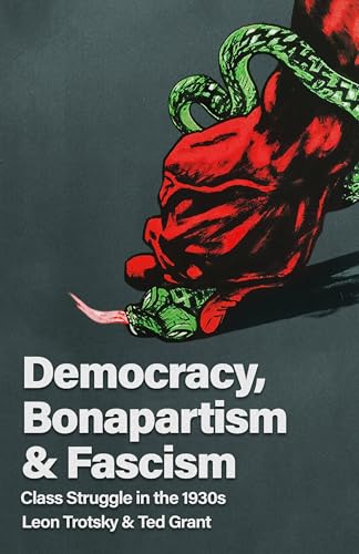 Democracy, Bonapartism & Fascism: Class Struggle in the 1930s